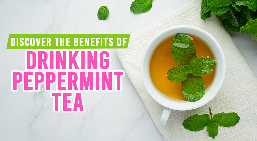 Discover The Benefits Of Drinking Peppermint Tea