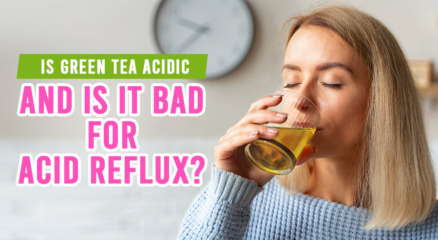 Faq Is Green Tea Acidic And Is It Bad For Acid Reflux